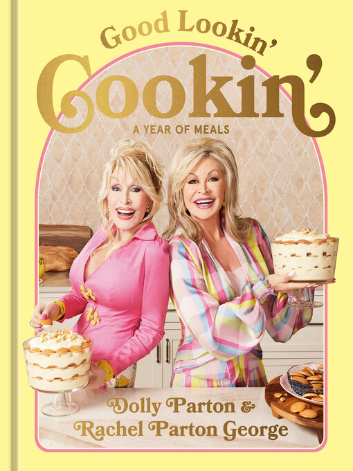 Title details for Good Lookin' Cookin' by Dolly Parton - Wait list